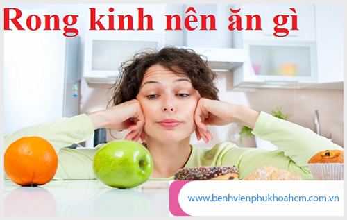 Phụ nữ bị rong kinh nên ăn gì để mau hết bệnh?